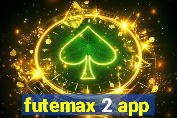 futemax 2 app